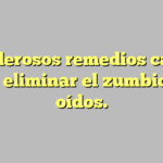 10 poderosos remedios caseros para eliminar el zumbido de oídos.