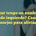 ¿Por qué tengo un zumbido en mi oído izquierdo? Causas y consejos para aliviarlo