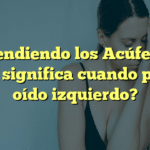 Entendiendo los Acúfenos: ¿Qué significa cuando pita el oído izquierdo?