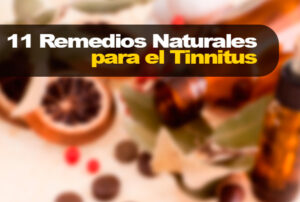 11 Remedios Naturales para el Tinnitus