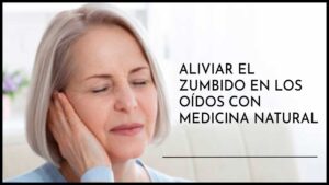 Aliviar el zumbido en los oídos con medicina natural