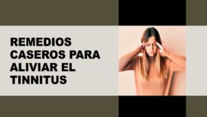 remedios caseros efectivos para aliviar el tinnitus