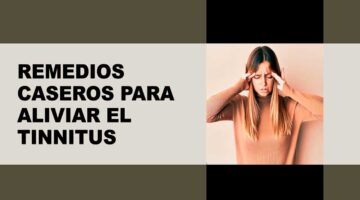 remedios caseros efectivos para aliviar el tinnitus