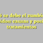 A qué se debe el zumbido en los oídos: causas y posibles tratamientos