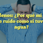 Acúfenos: ¿Por qué mi oído hace ruido como si tuviera agua?