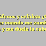Acúfenos y cefalea: ¿Qué hacer cuando me zumba el oído y me duele la cabeza?