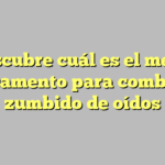 Descubre cuál es el mejor medicamento para combatir el zumbido de oídos