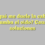 ¿Por qué me duele la cabeza y me zumba el oído? Causas y soluciones