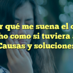 ¿Por qué me suena el oído derecho como si tuviera agua? Causas y soluciones