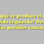 ¿Por qué se produce el ruido en el oído izquierdo? Descubre las posibles causas