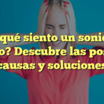 ¿Por qué siento un sonido en el oído? Descubre las posibles causas y soluciones