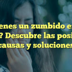 ¿Tienes un zumbido en el oído? Descubre las posibles causas y soluciones