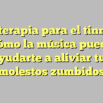 Una terapia para el tinnitus: Cómo la música puede ayudarte a aliviar tus molestos zumbidos