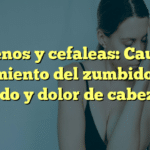 Acúfenos y cefaleas: Causas y tratamiento del zumbido en el oído y dolor de cabeza