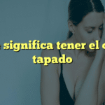 Qué significa tener el oído tapado