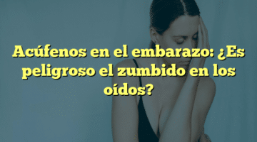 Acúfenos en el embarazo: ¿Es peligroso el zumbido en los oídos?