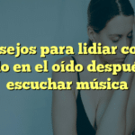 Consejos para lidiar con el pitido en el oído después de escuchar música