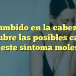 Zumbido en la cabeza: Descubre las posibles causas de este síntoma molesto