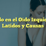 Ruido en el Oído Izquierdo: Latidos y Causas