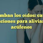 Me zumban los oídos: causas y soluciones para aliviar los acúfenos