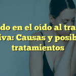 Ruido en el oído al tragar saliva: Causas y posibles tratamientos