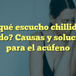 ¿Por qué escucho chillidos en mi oído? Causas y soluciones para el acúfeno
