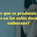 ¿Por qué se producen los pitidos en los oídos durante el embarazo?