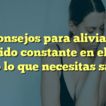 5 consejos para aliviar el zumbido constante en el oído: todo lo que necesitas saber