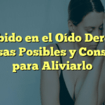 Zumbido en el Oído Derecho: Causas Posibles y Consejos para Aliviarlo