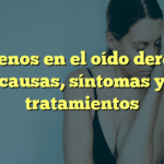 Acúfenos en el oído derecho: causas, síntomas y tratamientos