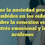 ¿Cómo la ansiedad produce zumbidos en los oídos? Descubre la conexión entre el estrés emocional y los acúfenos