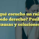 ¿Por qué escucho un ruido en mi oído derecho? Posibles causas y soluciones