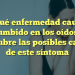 ¿Qué enfermedad causa zumbido en los oídos? Descubre las posibles causas de este síntoma
