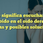 Qué significa escuchar un zumbido en el oído derecho: causas y posibles soluciones