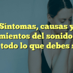 Síntomas, causas y tratamientos del sonido en el oído: todo lo que debes saber