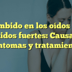 Zumbido en los oídos por ruidos fuertes: Causas, síntomas y tratamiento