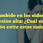 Zumbido en los oídos y presión alta: ¿Cuál es la relación entre estos síntomas?