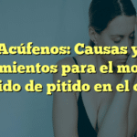 Acúfenos: Causas y tratamientos para el molesto sonido de pitido en el oído
