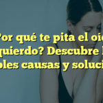 ¿Por qué te pita el oído izquierdo? Descubre las posibles causas y soluciones