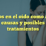 Ruidos en el oído como agua: causas y posibles tratamientos
