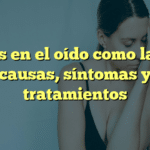 Ruidos en el oído como latidos: causas, síntomas y tratamientos