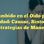 Zumbido en el Oído por Ansiedad: Causas, Síntomas y Estrategias de Manejo