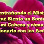 Desentrañando el Misterio: Por qué Siento un Sonido en mi Cabeza y cómo Relacionarlo con los Acúfenos