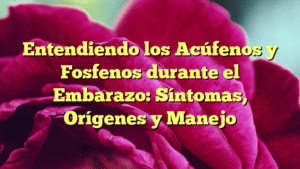 Entendiendo los Acúfenos y Fosfenos durante el Embarazo: Síntomas, Orígenes y Manejo