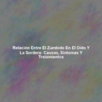 Relación entre el zumbido en el oído y la sordera: causas, síntomas y tratamientos