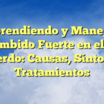 Comprendiendo y Manejando el Zumbido Fuerte en el Oído Izquierdo: Causas, Síntomas y Tratamientos