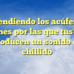 Entendiendo los acúfenos: Razones por las que tus oídos producen un sonido de chillido