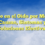 Ruido en el Oído por Mocos: Causas, Síntomas y Soluciones Efectivas